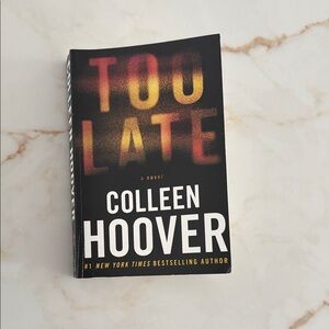 'Too Late' Novel - by Colleen Hoover